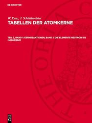Tabellen der Atomkerne, Teil 2, Band 1, Kernreaktionen, Band 1: Die Elemente Neutron bis Magnesium