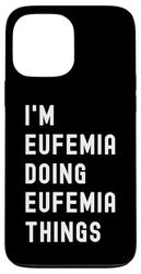Sono Eufemia Que Fa Cose di Eufemia Custodia per iPhone 13 Pro Max
