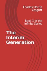 The Interim Generation: Book 3 of the Infinity Series