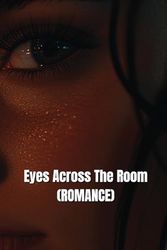 Eyes Across The Room (ROMANCE)