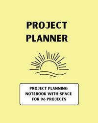 96 Page Project Planning Notebook, Prioritize Tasks, Create Goals, Organize Thoughts, Manage To-Do Lists and Take Notes: Softcover, Matte, 8x10 inch Notebook for Project Planning, Made in 2024