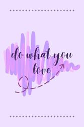 Do What You Love: Your Perfect Companion for Stylish Note-Taking and Daily Inspiration