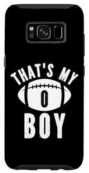 Galaxy S8 That's My Boy Football Number 0 Dad Mom Football Case