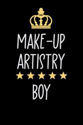 Make-up Artistry Boy: Notebook for Boys Who Love Make-up Artistry | Birthday Gifts Idea for Make-up Artistry Boys | Make-up Artistry Appreciation