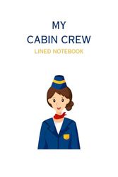 MY CABIN CREW LINED NOTEBOOK: Handy notebook to document your travel musings