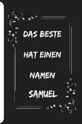 Das Beste hat einen Namen Samuel: Personalisiertes Namen Notizbuch für Samuel| Liniertes Notizbuch für Jungen und Männer namens Samuel