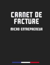 Carnet de facture micro entrepreneur: Carnet de facture auto entrepreneur sans TVA