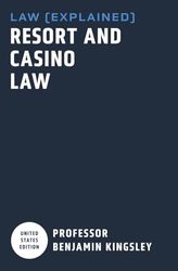 LAW EXPLAINED - Resort and Casino Law