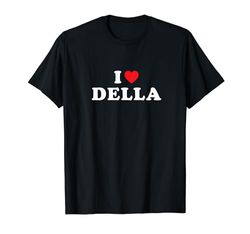 Della Nombre Regalo I Corazón Della I Love Della Camiseta