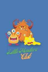 Little Monsters Club - Drawing Book - 150 pages - 6x9 inches: Cuaderno de dibujos de 150 páginas - 6x9 pulgadas