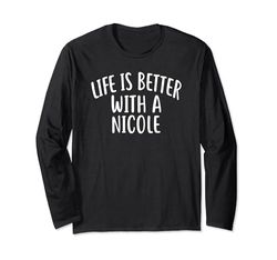 Maglietta con scritta "Life Is Better With A NICOLE" Maglia a Manica