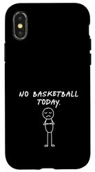 Funny No Basketball Today | Basketball Lover Case for iPhone X/XS