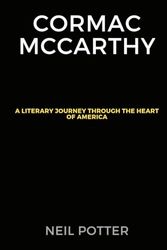 Cormac McCarthy: A Literary Journey through the Heart of America