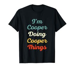 I'M Cooper Doing Cooper Things Personalizzato Divertente Nome Cooper Maglietta