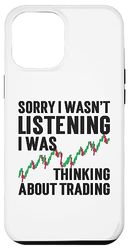 Carcasa para iPhone 14 Pro Max Sorry I Wasn't Listening I Was Thinking About Trading Bolsa