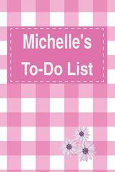 Michelle's To Do List Notebook: Blank Daily Checklist Planner for Women with 5 Top Priorities | Pink Feminine Style Pattern with Flowers