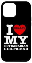 iPhone 15 Pro Max I Love My Hot Canadian Girlfriend Couple Matching I Heart GF Case