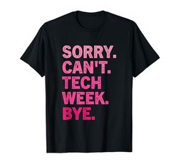 Lo siento, no puedo Tech Week Bye - Vintage Tech Week Camiseta