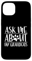 Ask Me About My Grandcats Cat Grandma Case for iPhone 13