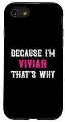 iPhone SE (2020) / 7 / 8 Vivian / Because I'm Vivian That's Why - Pink Vivian Name Case