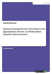 Internet Gaming Disorder bei Kindern und Jugendlichen. Review zur Wirksamkeit aktueller Interventionen