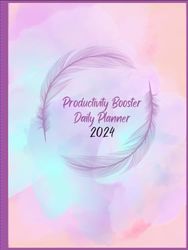Productivity Booster Daily Planner 2024: 12-month calendar, 365 pages for each day, affirmations, to-do list, checkbox, top priorities, appointments