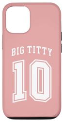 Coque pour iPhone 12/12 Pro Big Titty 10/ Big Titty Ten
