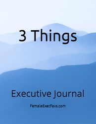 3 Things: Executive Journal