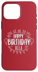 Happy Birthday Hila Case for iPhone 16 Pro Max
