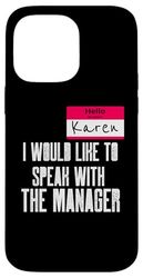 Karen Let Me Speak With The Manager Halloween Costume Funny Case for iPhone 14 Pro Max