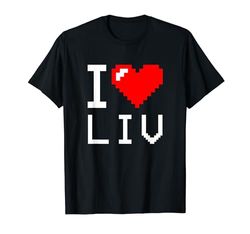 Me encanta Liv, me encanta Liv Camiseta