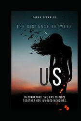 The Distance Between Us: IN PURGATORY, SHE HAS TO PIECE TOGETHER HER JUMBLED MEMORIES.