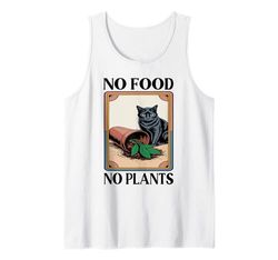 No Food No Plants Cat Plant Kitten Plants Cat Lover Tank Top