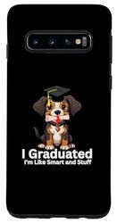 Carcasa para Galaxy S10 Funny I Graduated Now I 'm like smart and stuff tee