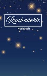 Rauhnächte - Notizbuch: Design Sterne: Entdecke die Magie der Rauhnächte – Dein Begleiter für eine bewusste und kraftvolle Zeit