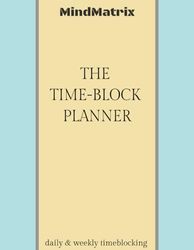MindMatrix - The Time-Block Journal - Daily & Weekly: To Do List, Productivity Planner & Time Management, Take control of your schedule