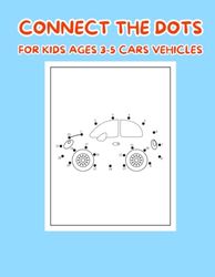 Connect The Dots For Kids Ages 3-5 Cars Vehicles