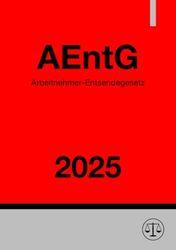 Arbeitnehmer-Entsendegesetz - AEntG 2025