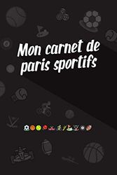 Carnet de paris sportifs : Gardez le contrôle de tous vos paris en les notant facilement et rapidement dans ce petit cahier | Calcul de vos gains et ... Cahier pratique pour noter tous vos paris