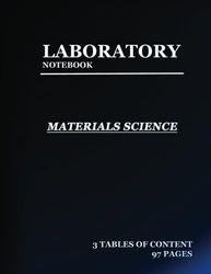 lab notebook for Materials Science: Laboratory Notebook for Science Graduate Student Researchers: 97 Pages | 3 tables of contents pages (1 to 93) | Quad ruled Grid | 8.5 x 11 inches