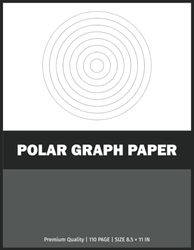 Polar Graph Paper: Polar Graphing Paper, Polar Coordinate Graph Paper Notebook, Engineering Polar Graph Paper, Architect Polar Graph Paper, Polar Grid ... Grid Notebook, Polar Coordinate Paper