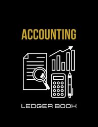 Accounting Ledger Book: Large Simple Accounting Ledger for Bookkeeping Business Ledger for Personal Use or Small Business Income and Expense Tracker Log Book - 120 Pages