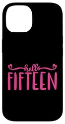 Hello Fifteen 15 anni per ragazze, rosa 15° compleanno Custodia per iPhone 14