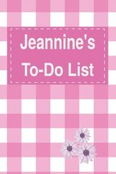 Jeannine's To Do List Notebook: Blank Daily Checklist Planner for Women with 5 Top Priorities | Pink Feminine Style Pattern with Flowers