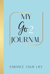 My Go 2 Journal: The Perfect Gift for Woman | Premium Matte Hardcover | 220 pages, 6x9"