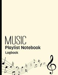 Music Playlist Notebook Logbook : Music Playlist Paper ,Record Your Playlist,Song List Organizer, Music Memory Book, Playlist Tracker: Music Playlist Planner, Songbook With Large Print Size "8.5x11in"