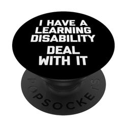 Tengo una discapacidad de aprendizaje (lidiar con ella) - Dicho divertido PopSockets PopGrip Adhesivo