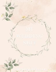 My Wedding Shit: Detailed Bridal Planner for thoughts, ideas, to do lists, table planning, funny bride to be or engagement gift