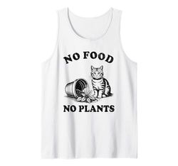 No Food No Plants Cat Plant Kitten Plants Cat Lover Tank Top