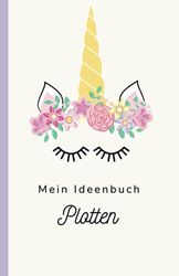 Mein Ideenbuch Plotten: Notizbuch, Planer für kreative Plotter-Ideen. Geschenk für alle, die gerne plotten